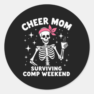 Skeleton Cheer Mum Surviving Comp Weekend Hallowee Classic Round Sticker