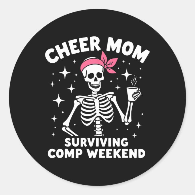 Skeleton Cheer Mum Surviving Comp Weekend Hallowee Classic Round Sticker (Front)