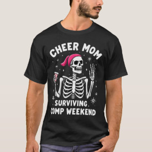 Skeleton Cheer Mum Surviving Comp Weekend Hallowee T-Shirt
