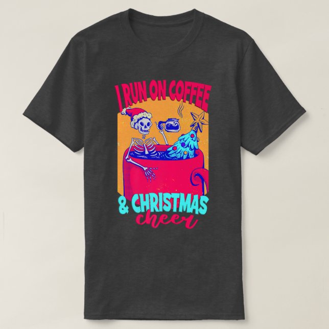 Skeleton Coffee Christmas I Run On Coffee & Christ T-Shirt (Design Front)