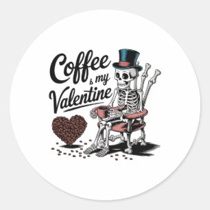 Skeleton Coffee Is My Valentine Funny Coffee Drink Classic Round Sticker