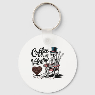 Skeleton Coffee Is My Valentine Funny Coffee Drink Key Ring