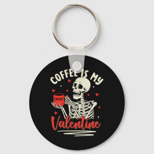 Skeleton Coffee Is My Valentine Funny Valentines D Key Ring