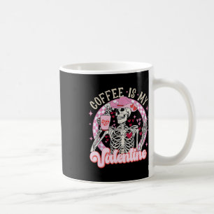 Skeleton Coffee Is My Valentine Funny Valentines D Mug