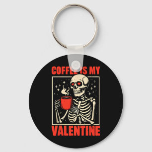 Skeleton Coffee Is My Valentine Valentines Day Wom Key Ring