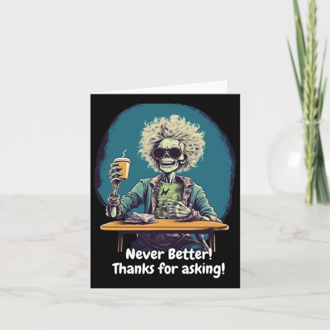 Skeleton Coffee Never Better Halloween Costume Fun Card (Front)