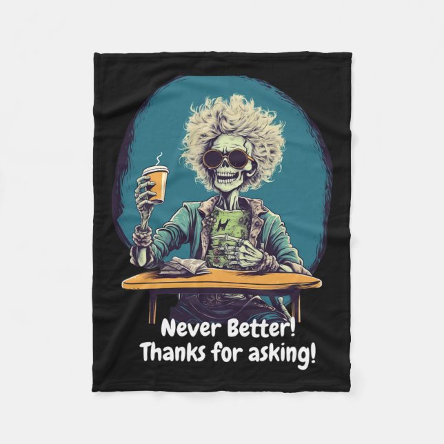 Skeleton Coffee Never Better Halloween Costume Fun Fleece Blanket (Front)