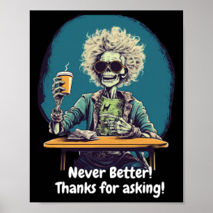 Skeleton Coffee Never Better Halloween Costume Fun Poster