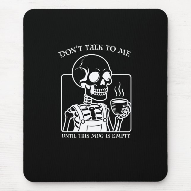 Skeleton Coffee Quote Art - Bold Black Typography Mouse Pad (Front)