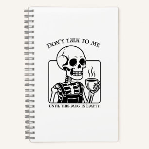 Skeleton Coffee Quote Art - Bold Black Typography Notebook
