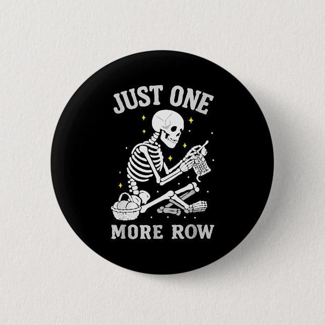 Skeleton Crochet Crafter Tee Just One More Row  6 Cm Round Badge (Front)