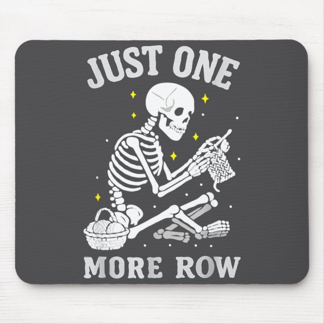 Skeleton Crochet Crafter Tee Just One More Row  Mouse Pad (Front)