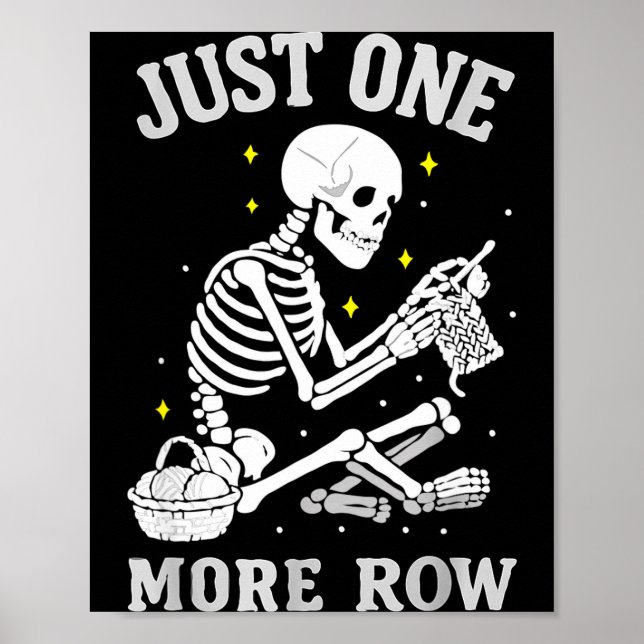 Skeleton Crochet Crafter Tee Just One More Row  Poster (Front)