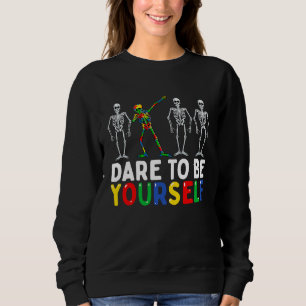 Skeleton Dabbing Dare To Be Yourself  Autism Sweatshirt