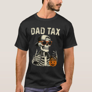Skeleton Dad Tax Halloween Candy Pumpkin Funny Dad T-Shirt