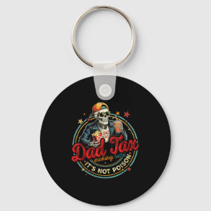 Skeleton dad tax making sure not poison boy girl key ring