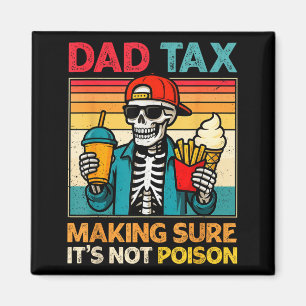 Skeleton dad tax making sure not poison father's magnet