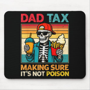 Skeleton dad tax making sure not poison father's mouse pad