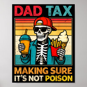 Skeleton dad tax making sure not poison father's poster