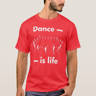 Skeleton  Dancing Skeleton  Dance is life  Hallowe T-Shirt