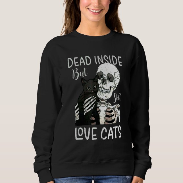 Skeleton Dead Inside But Still Love Cat Sweatshirt (Front)