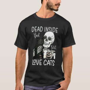 Skeleton Dead Inside But Still Love Cat T-Shirt