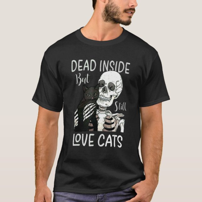 Skeleton Dead Inside But Still Love Cat T-Shirt (Front)