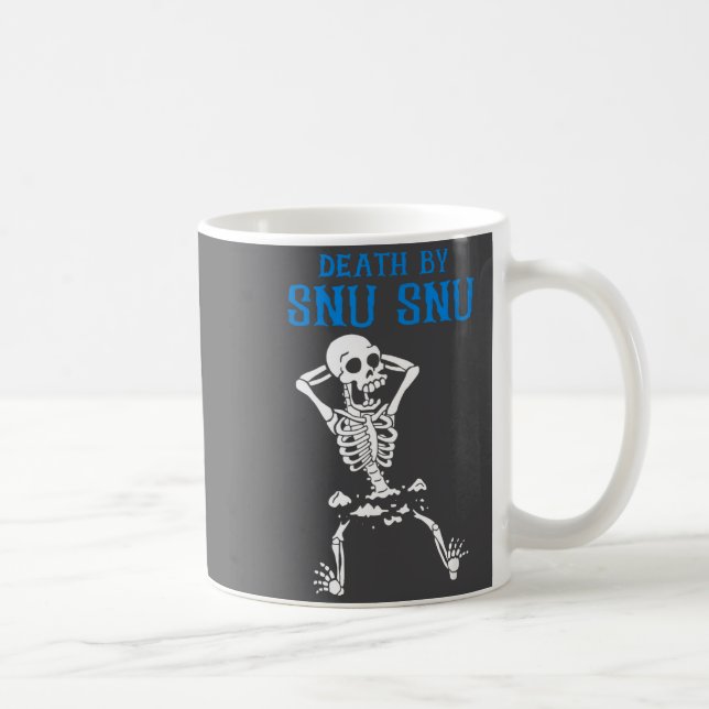 Skeleton Death By Snu Snu Broken Legs Funny Quote  Coffee Mug (Right)