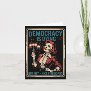Skeleton Democracy Is Dying But Nice Fireworks 4th Card