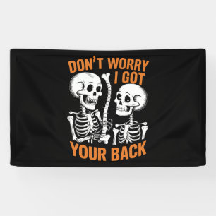Skeleton Don't Worry I Got Your Back Halloween Banner