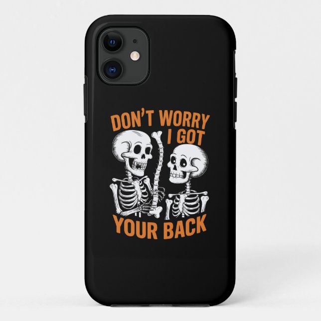 Skeleton Don't Worry I Got Your Back Halloween  Case-Mate iPhone Case (Back)