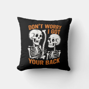 Skeleton Don't Worry I Got Your Back Halloween  Cushion