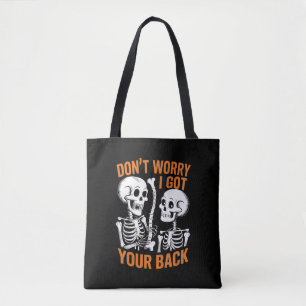 Skeleton Don't Worry I Got Your Back Halloween  Tote Bag