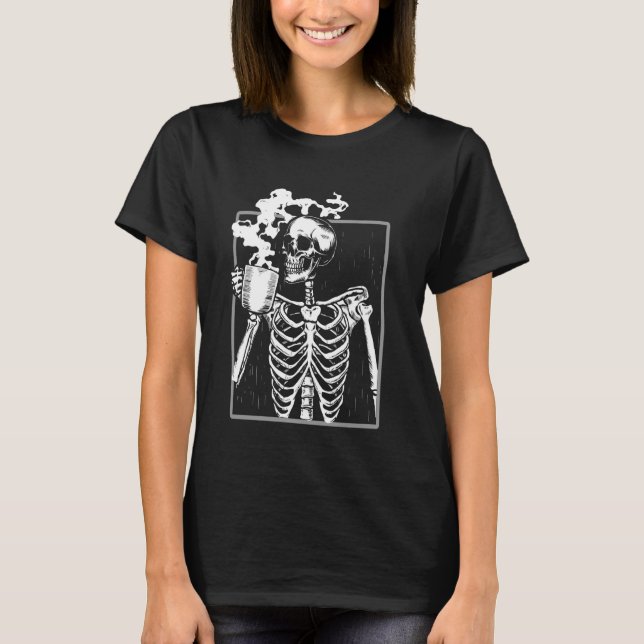 Skeleton Drinking Coffee Funny Halloween Skull T-Shirt (Front)