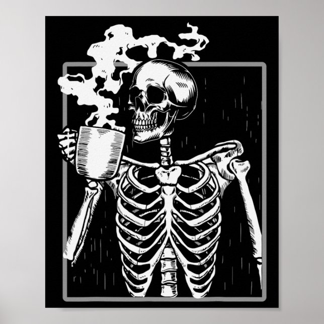 Skeleton Drinking Coffee Funny Skull Men Women Hal Poster (Front)