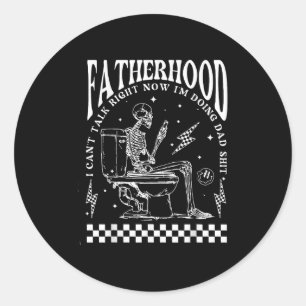 Skeleton Fatherhood I Cant Talk Right Now I'm Doin Classic Round Sticker