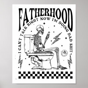 Skeleton Fatherhood I Cant Talk Right Now I'm Doin Poster