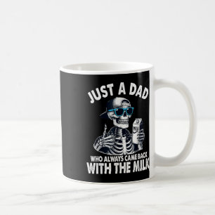 Skeleton Funny Just A Dad Who Always Came Back Wit Coffee Mug