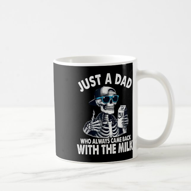 Skeleton Funny Just A Dad Who Always Came Back Wit Coffee Mug (Right)