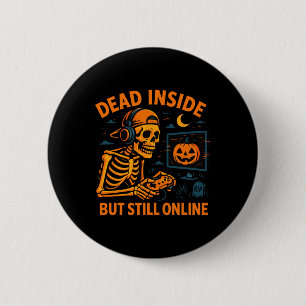 Skeleton Gamer Dead Inside Still Online Funny Hall 6 Cm Round Badge