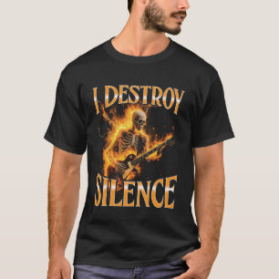 Skeleton Guitarist I Destroy Silence Rock Music De T-Shirt