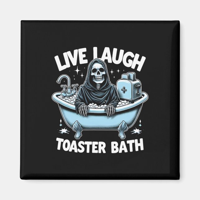 Skeleton Halloween Live Laugh Toaster Bath Design  Magnet (Front)