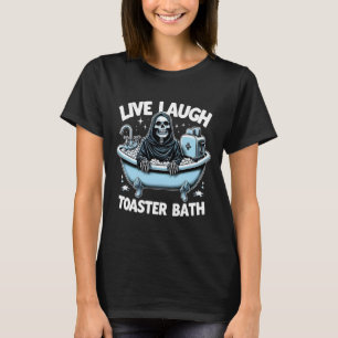 Skeleton Halloween Live Laugh Toaster Bath Design  T-Shirt