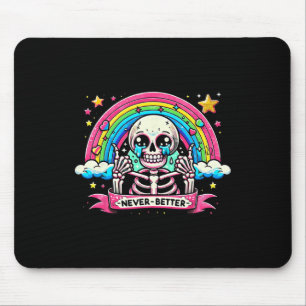 Skeleton Halloween Shirts Never Better Skull Rainb Mouse Pad