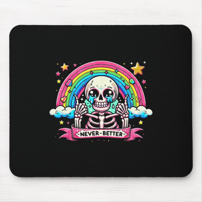 Skeleton Halloween Shirts Never Better Skull Rainb Mouse Pad (Front)