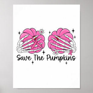 Skeleton Hand Breast Save The Pumpkin Breast Cance Poster