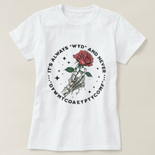 Skeleton Hand It's Always WYD Dark Romance Reader T-Shirt