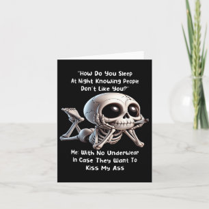 Skeleton How Do You Sleep At Night Knowing People Card