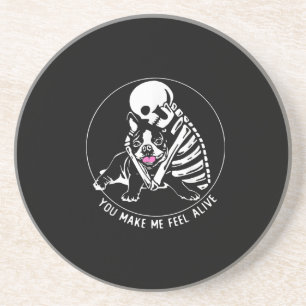 SKELETON HUG BOSTON TERRIER YOU MAKE ME FEEL ALIVE COASTER