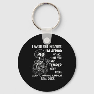 Skeleton I Avoid Because I'm Afraid Of Me Not You Key Ring